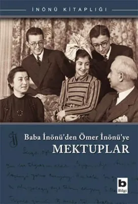 Baba İnönü'den Ömer İnönü Ye Mektuplar İsmet İnönü