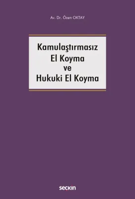 Kamulaştırmasız El Koyma ve Hukuki El Koyma