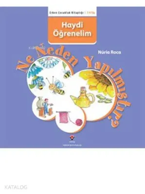 Haydi Öğrenelim - Ne Neden Yapılmıştır?