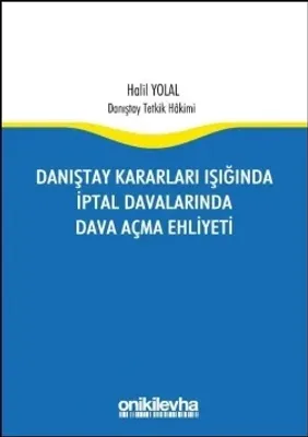 Danıştay Kararları Işığında İptal Davalarında Dava Açma Ehliyeti
