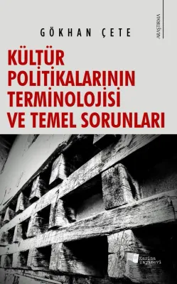 Kültür Politikalarının Terminolojisi ve Temel Sorunları Gökhan Çete
