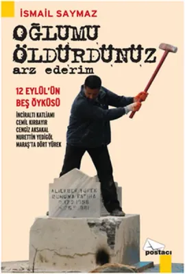 Oğlumu Öldürdünüz Arz Ederim