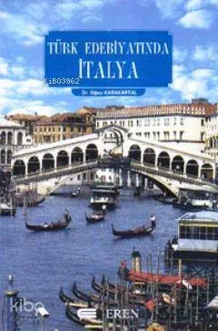 Türk Edebiyatında İtalya / İtalya İle İlgili Yazılar Edebiyat Eserleri