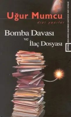 Bomba Davası ve İlaç Dosyası