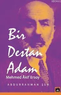 Bir Destan Adam Mehmed Akif Ersoy
