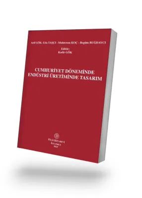 Cumhuriyet Döneminde Endüstri Üretiminde Tasarım (E-Kitap)