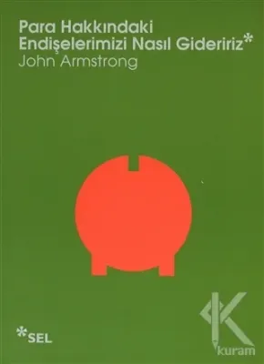 Para Hakkındaki Endişelerimizi Nasıl Gideririz John Armstrong