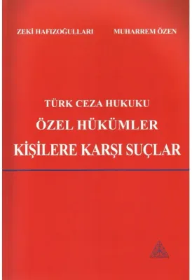 Türk Ceza Hukuku Özel Hükümler Kişilere Karşı Suçlar