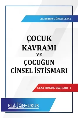 Çocuk Kavramı ve Çocuğun Cinsel İstismarı Begüm Gürel Çocuk Kavramı ve Çocuğun Cinsel İstismarı Begüm Gürel
