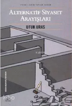 Alternatif Siyaset Arayışları Ufuk Uras