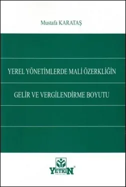 Yerel Yönetimlerde Mali Özerkliğin Gelir ve Vergilendirme Boyutu