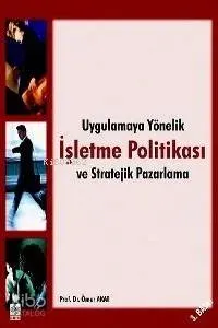 Uygulamaya Yönelik İşletme Politikası ve Stratejik Pazarlama