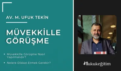Müvekkille Görüşme Video Eğitimi