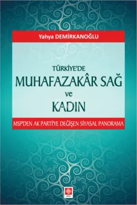 Türkiyede Muhafazakar Sağ ve Kadın
