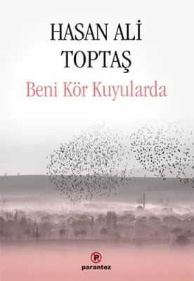 Beni Kör Kuyularda