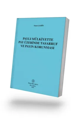 Paylı Mülkiyette Pay Üzerinde Tasarruf ve Payın Korunması Samet Şahin