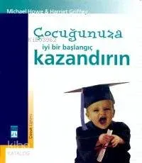 Çocuğunuza İyi Bir Başlangıç Kazandırın