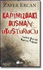 Kapımızdaki Düşman: Uyuşturucu