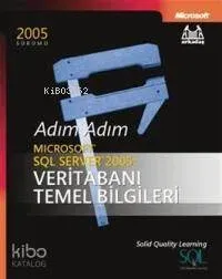 Adım Adım Microsoft Sql Server 2005 Veritabanı Temel Bilgileri