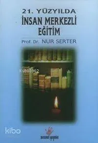 21. Yüzyılda İnsan Merkezli Eğitim