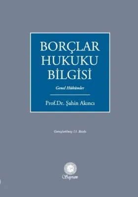 Borçlar Hukuku Bilgisi 13.BASKI