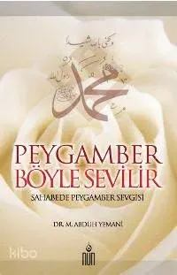 Peygamber Böyle Sevilir