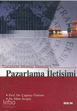 Pazarlama İletişimi Turizmde Strateji Eksenli