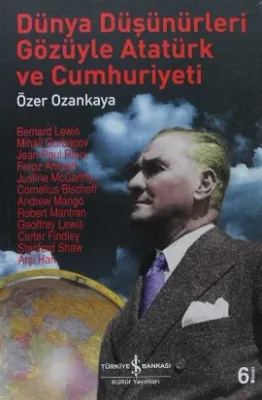 Dünya Düşünürleri Gözüyle Atatürk ve Cumhuriyet