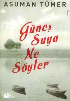 Güneş Suya Ne Söyler