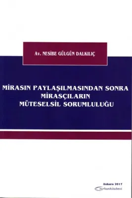 Mirasın Paylaşılmasından Sonra Mirasçıların Müteselsil Sorumluluğu