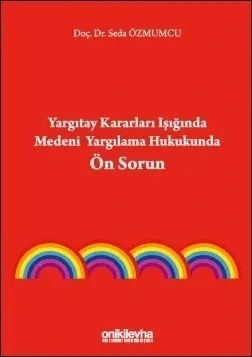 Yargıtay Kararları Işığında Medeni Yargılama Hukukunda Ön Sorun