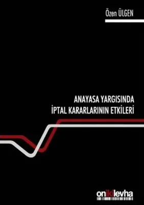 Anayasa Yargısında İptal Kararlarının Etkileri