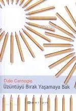Üzüntüyü Bırak Yaşamaya Bak
