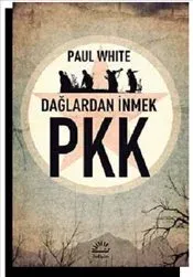 PKK : Dağlardan İnmek