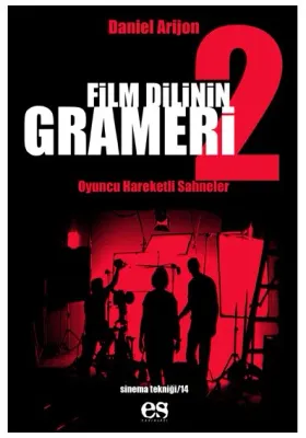 Film Dilinin Grameri Cilt 2 - Oyuncu Hareketli Sahneler Daniel Arizon