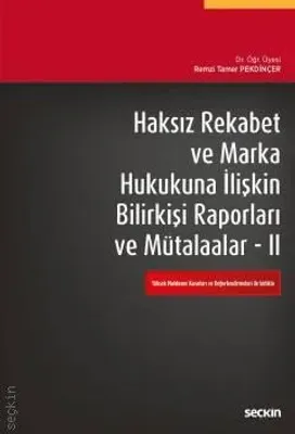Haksız Rekabet ve Marka Hukukuna İlişkin Bilirkişi Raporları ve Mütalaalar 2