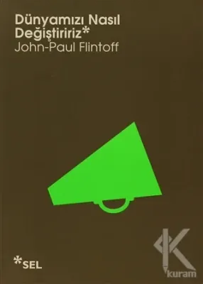 Dünyamızı Nasıl Değiştiririz John-Paul Flintoff