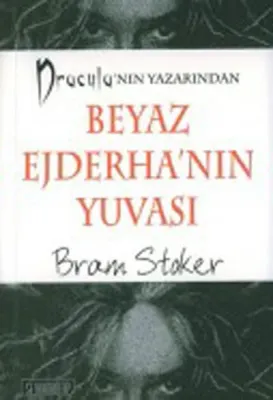 Beyaz Ejderha'nın Yuvası (Dracula'nın Yazarından)