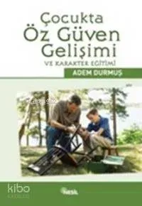 Çocukta Öz Güven Gelişimi ve Karakter Eğitimi