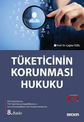 Tüketicinin Korunması Hukuku Çağlar Özel Tüketicinin Korunması Hukuku Çağlar Özel