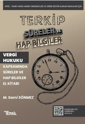 TERKİP Vergi Usul Hukuku Kapsamında Süreler ve Hap Bilgiler El Kitabı TERKİP Vergi Usul Hukuku Kapsamında Süreler ve Hap Bilgiler El Kitabı