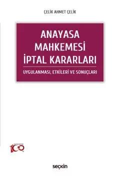 Anayasa Mahkemesi İptal Kararları Çelik Ahmet Çelik Anayasa Mahkemesi İptal Kararları Çelik Ahmet Çelik