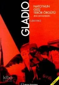 Gladio Natonun Gizli Terör Örgütü