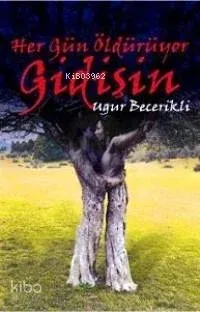 Her Gün Öldürüyor Gidişin