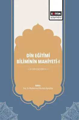 Din Eğitimi Biliminin Mahiyeti-I
