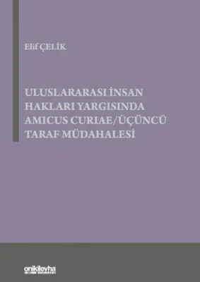 Uluslararası İnsan Hakları Yargısında Amicus Curiae/Üçüncü Taraf Müdahalesi