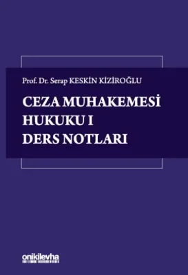 Ceza Muhakemesi Hukuku I - Ders Notları