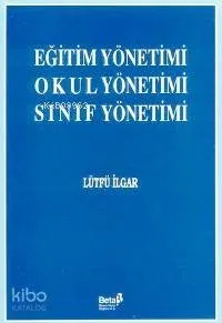 Eğitim Yönetimi - Okul Yönetimi - Sınıf Yönetimi