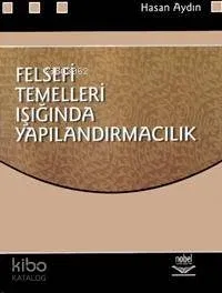 Felsefi Temelleri Işığında Yapılandırmacılık