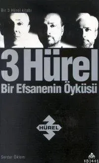 3 Hürel Bir Efsanenin Öyküsü